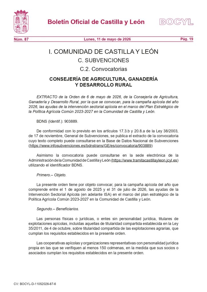 EXTRACTO de la Orden de 6 de mayo de 2026, de la Consejería de Agricultura,
Ganadería y Desarrollo Rural, por la que se convocan, para la campaña apícola del año
2026, las ayudas de la intervención sectorial apícola en el marco del Plan Estratégico de
la Política Agrícola Común 2023-2027 en la Comunidad de Castilla y León.