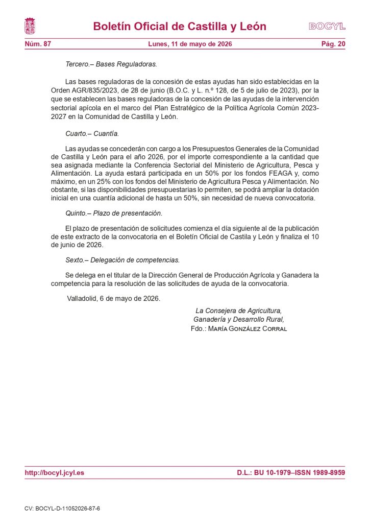 EXTRACTO de la Orden de 6 de mayo de 2026, de la Consejería de Agricultura,
Ganadería y Desarrollo Rural, por la que se convocan, para la campaña apícola del año
2026, las ayudas de la intervención sectorial apícola en el marco del Plan Estratégico de
la Política Agrícola Común 2023-2027 en la Comunidad de Castilla y León.